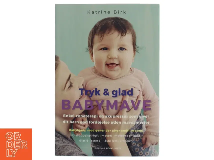 Tryk  glad babymave af Katrine Birk (f 1989) (Bog)