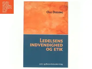Ledelsens indvendighed og etik : en ledelsesfilosofi i et systemisk-buddhistisk perspektiv af Ole Dissing (Bog)