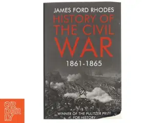 History of the Civil War 1861-1865 af James Ford Rhodes (Bog)