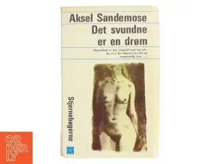 Aksel Sandemose, Det svundne er en drøm