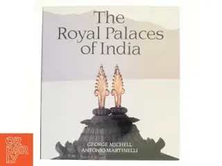 The Royal Palaces of India af George Michell, Antonio Martinelli (Bog)
