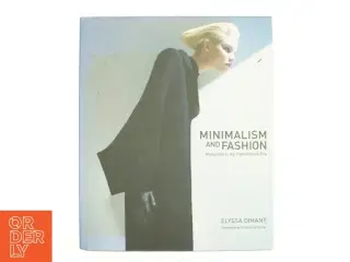 Minimalism and Fashion, Non-Fiction, Hardback, Elyssa Dimant af Dimant, Elyssa (Bog)
