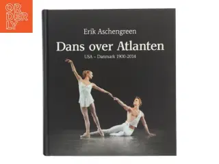 Dans over Atlanten : USA - Danmark 1900-2014 af Erik Aschengreen (Bog)