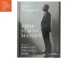 Hjemstavnsmanden : et portræt af politikeren Kristian Thulesen Dahl af Peter Nedergaard (Bog)