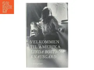 Velkommen til Amerika af Linda Bostrm Knausgård (Bog)