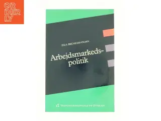 Arbejdsmarkedspolitik af Paul Brüniche-Olsen (Bog)