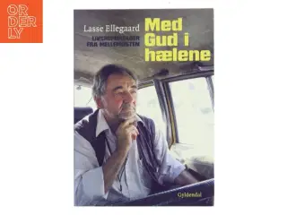NY Med Gud i hælene : livsreportager fra Mellemøsten af Lasse Ellegaard (Bog)