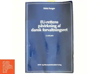 EU-rettens påvirkning af dansk forvaltningsret af Niels Fenger (f. 1968) (Bog)