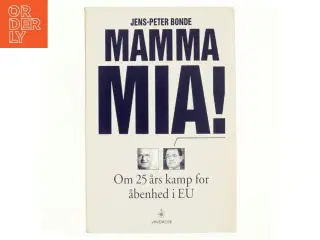 Mamma mia : om 25 års kamp for åbenhed i EU af Jens-Peter Bonde (f. 1948) (Bog)
