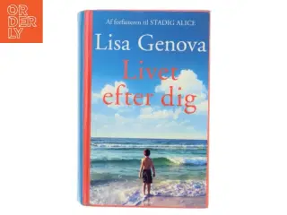 Livet efter dig af Lisa Genova (Bog)