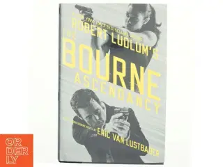 Robert Ludlum's the Bourne ascendancy : a new Jason Bourne novel af Eric Van Lustbader (Bog)