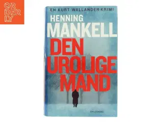 Den urolige mand : kriminalroman af Henning Mankell (Bog)