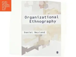Organizational ethnography af Daniel Neyland (1973-) (Bog)