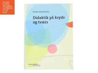 Didaktik på kryds og tværs af Karsten Schnack (Bog)