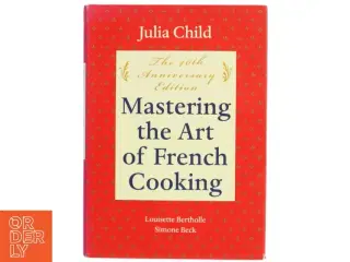 Mastering the Art of French Cooking, Volume I af Julia Child, Louisette Bertholle, Simone Beck (Bog)