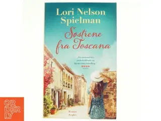 Søstrene fra Toscana : roman af Lori Nelson Spielman (Bog)