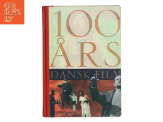 100 ÅRS DANSK FILM af Eva Jørholt (Bog)