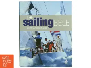 The sailing bible : the complete guide for all sailors from novice to experienced skipper (Bog)