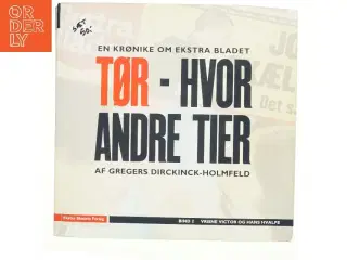 Tør - hvor andre tier : en krønike om Ekstra Bladet. Bind 1, Fæle Frejlif og hans drenge (Bog)