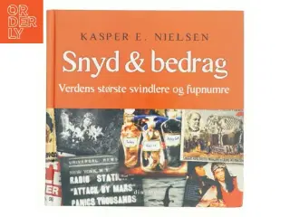 Snyd & bedrag : verdens største svindlere og fupnumre af Kasper E. Nielsen (f. 1970-12-24) (Bog)