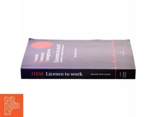 Human resource management : licence to work : arbejdslivets tryllestøv eller håndjern? af Henrik Holt Larsen (Bog)