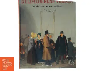 Guldalderens verden : 20 historier fra nær og fjern af Bente Scavenius (Bog)