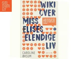 Wiki over Miss Elises elendige liv af Caroline Ørsum (Bog)