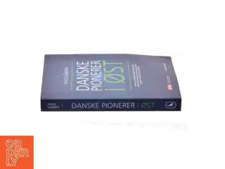Danske pionerer i øst af Hugo Gården (Bog)