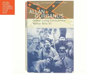 Oldest living confederate widow tells all af Allan Gurganus (Bog)