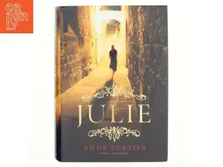 Julie : en roman af Anne Fortier (Bog)