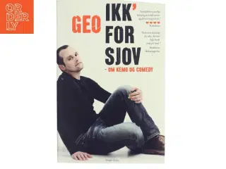 Ikk&#39; for sjov : om kemo og comedy af Geo (f. 1975) (Bog)