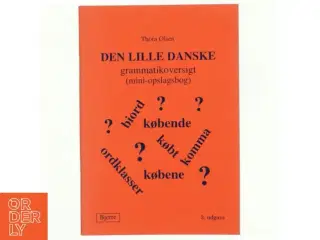 Den lille danske grammatikoversigt : (mini-opslagsbog) af Thora Olsen (f. 1951) (Bog)