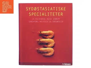 Sydøstasiatiske Specialiteter : En kulinarisk rejse af <Bogens forfattere< (Bog)