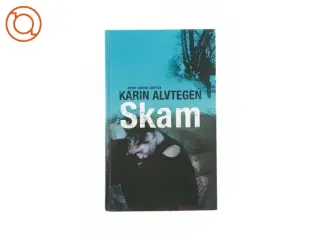 Skam af Karin Alvtegn (Bog)