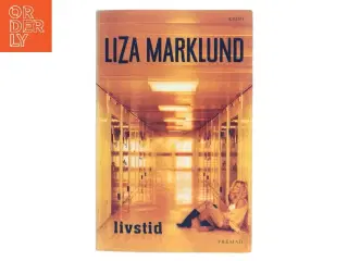Livstid : krimi af Liza Marklund (Bog)