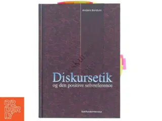 Diskursetik og den positive selvreference : Jürgen Habermas&#39; kommunikative etik af Anders Bordum (Bog)