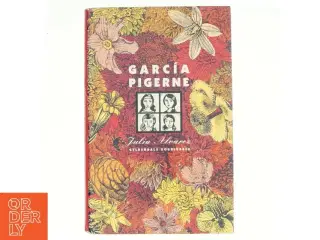 García-pigerne : roman af Julia Alvarez (Bog)
