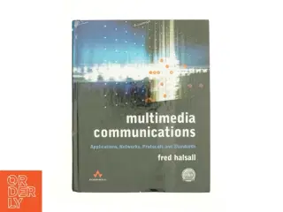 Multimedia Communications : Applications, Networks, Protocols and Standards by Fred Halsall af Fred Halsall (Bog)