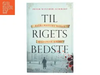Til rigets bedste : spændingsroman af Peter Winther-Schmidt (Bog)