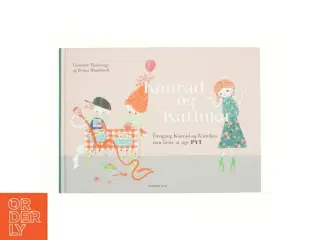 Konrad og Katinka - dengang Konrad og Katinkas mor lærte at sige pyt af Betina Hundebøll, Charlotte Thorhauge (Bog)