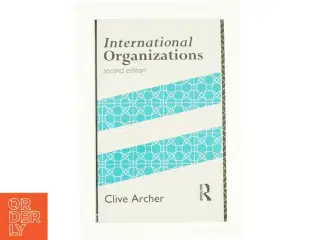 International Organizations af Dr Clive Archer (Bog)