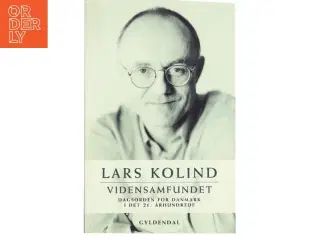 Vidensamfundet : dagsorden for Danmark i det 21. århundrede af Lars Kolind (Bog)