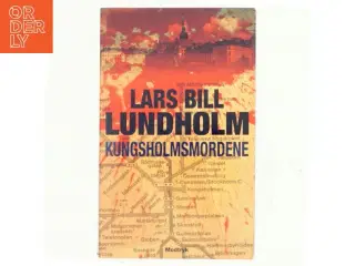 Kungsholmsmordene af Lars Bill Lundholm (Bog)