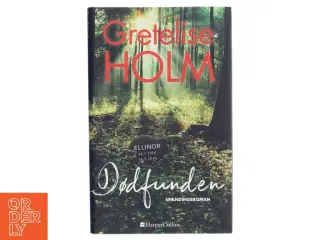 Dødfunden : en spændingsroman af Gretelise Holm (f. 1946) (Bog)