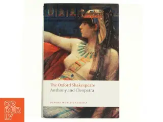 The Oxford Shakespeare: Anthony and Cleopatra af William Shakespeare (Bog)