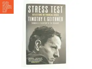 Stress test : reflections on financial crises af Timothy F. Geithner (Bog)