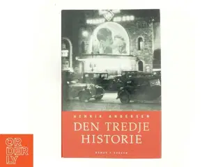 Den tredje historie : roman af Henrik Andersen (f. 1966) (Bog)