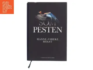 Som pesten : roman af Hanne-Vibeke Holst (Bog)