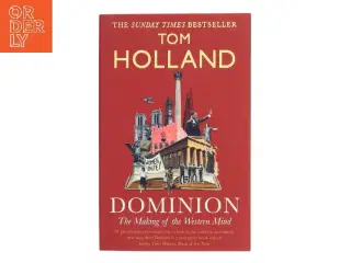 Dominion : the making of the western mind af Tom Holland (Bog)