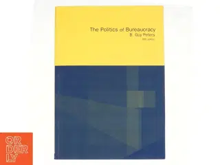 The Politics of Bureaucracy af B. Guy Peters (Bog)